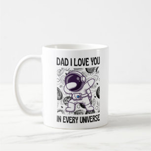 Dad I love you in every universe Coffee Mug