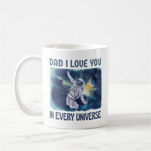 Dad I love you in every universe Coffee Mug