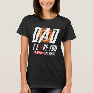 Dad I Love You In Every Universe Daddy Fathers Gra T-Shirt
