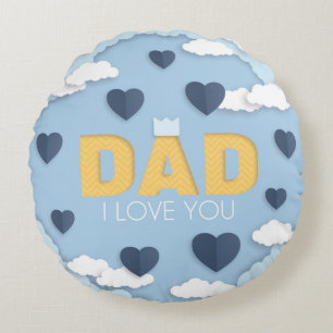 Dad I love you Round Pillow