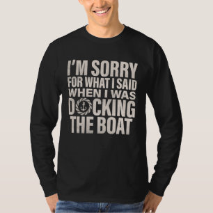 Dad I m Sorry For What I Said When I Was Docking T T-Shirt