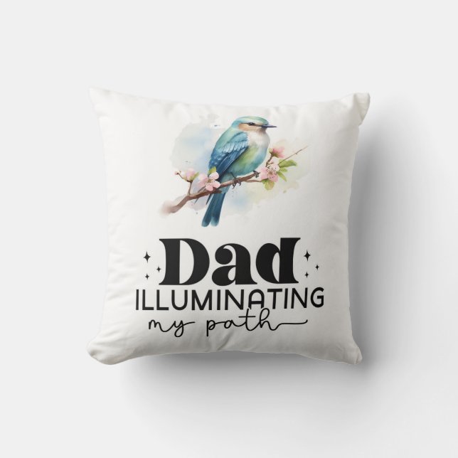 Dad Illuminating my path Throw Pillow (Front)