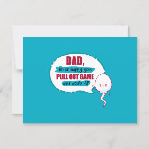 Dad I'm So Happy Your Pull Out Game Was Weak AF Postcard