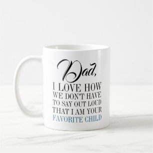 Dad I'm Your Favourite Child Father's Day Mug