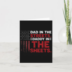 Dad In The Streets Daddy In The Sheets American Fa Card