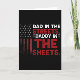 Dad In The Streets Daddy In The Sheets American Fa Card