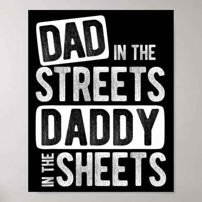 Dad In The Streets Daddy In The Sheets Best Dad Ev Poster (Front)
