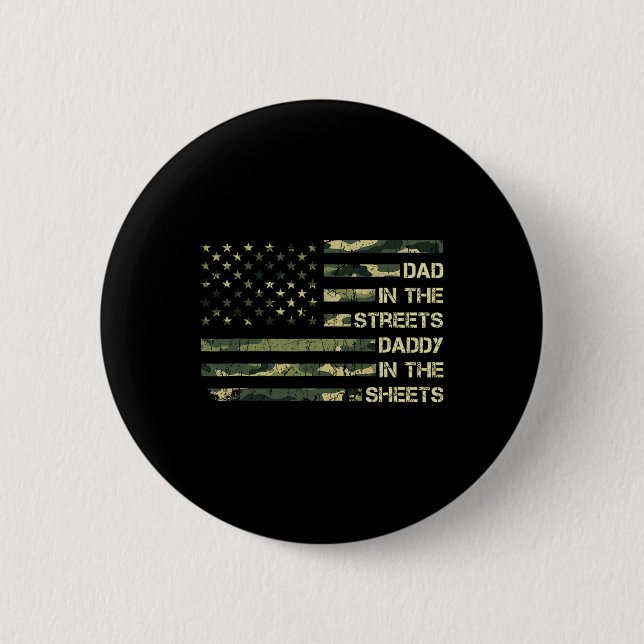 Dad In The Streets Daddy In The Sheets Father&# s 2 Inch Round Button (Front)