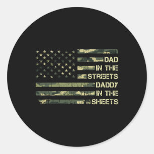 Dad In The Streets Daddy In The Sheets Father&# s Classic Round Sticker