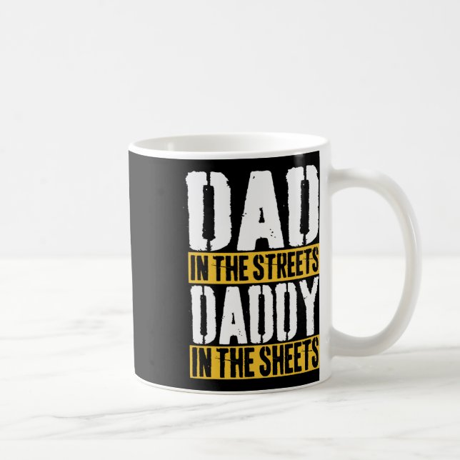 Dad In The Streets Daddy In The Sheets Father&#; s Coffee Mug (Right)