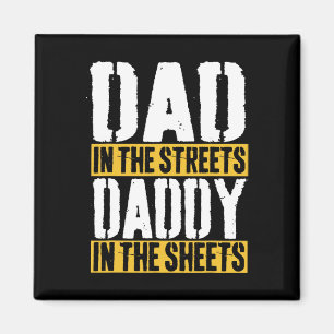 Dad In The Streets Daddy In The Sheets Father&# s Magnet