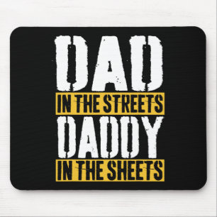 Dad In The Streets Daddy In The Sheets Father&#; s Mouse Pad