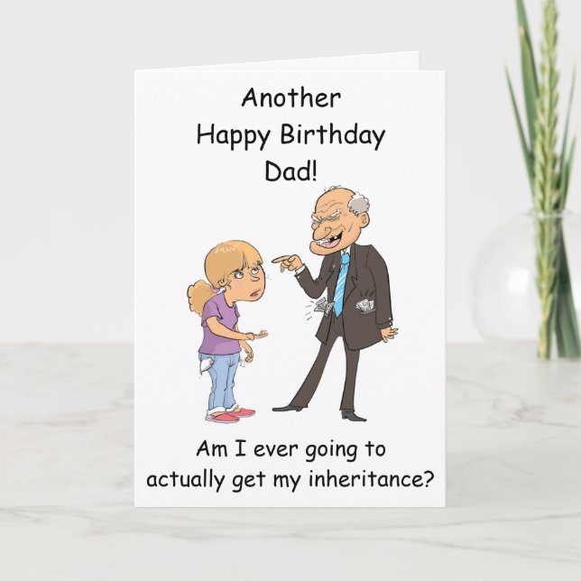 Dad inheritance birthday card from daughter funny (Front)