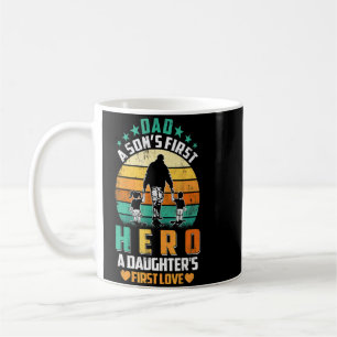 Dad Is A Son's First Hero A Daughter's First Love  Coffee Mug