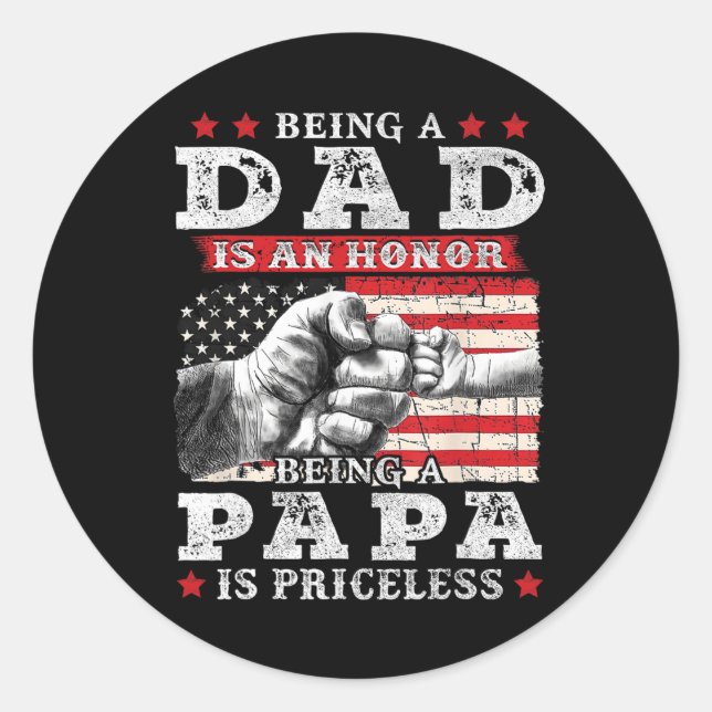 Dad Is An Honour Being Papa Is Priceless Fathers D Classic Round Sticker (Front)