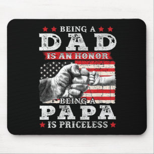 Dad Is An Honour Being Papa Is Priceless Fathers D Mouse Pad