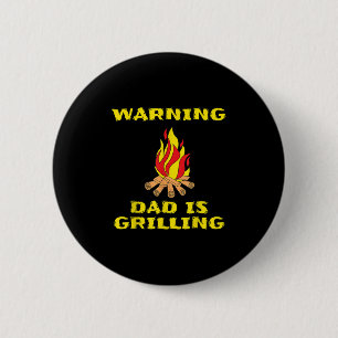 Dad Is Grilling Gift Funny For Fathers Day Bbq Gif 2 Inch Round Button