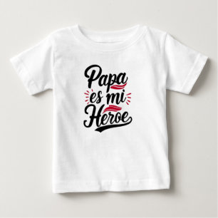 Dad is my hero baby T-Shirt