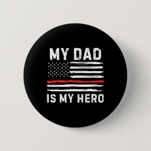 Dad Is My Hero Firefighter Red Line American Flag 2 Inch Round Button