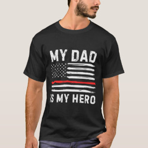 Dad Is My Hero Firefighter Red Line American Flag T-Shirt