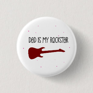 Dad is my rockstar 1 inch round button