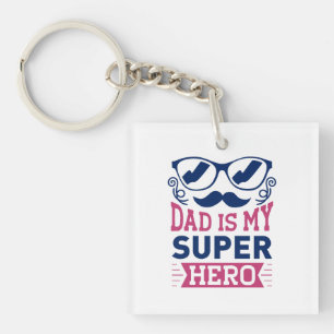 Dad Is My Super Hero Keychain