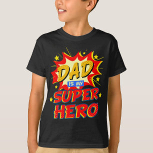 Dad Is My Superhero Fathers Day T-Shirt