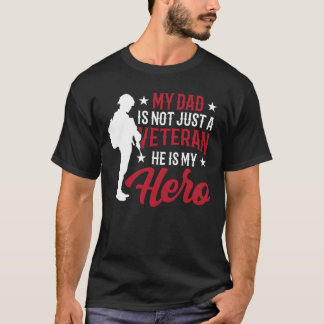 Dad Is Not Just A Veteran He Is My Hero Father boy T-Shirt