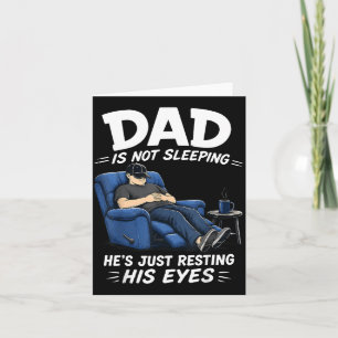Dad Is Not Sleeping Resting Eyes Funny Dads Card