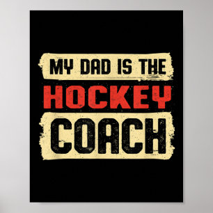 Dad Is The Hockey Coach Fathers Day Hockey Player Poster