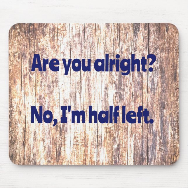 Dad Joke:  Are you alright? Mouse Pad (Front)