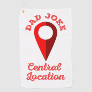 Dad Joke Central Location Golf Towel