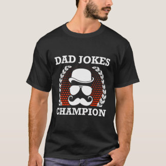 Dad Joke Champion Fathers Day Grandpa Parents Gran T-Shirt