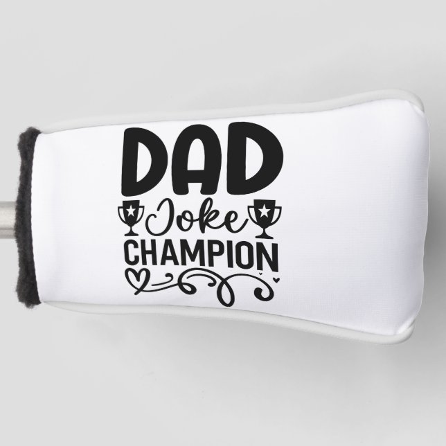 Dad Joke Champion | Funny Father’s Day Gift Golf Head Cover (Front)