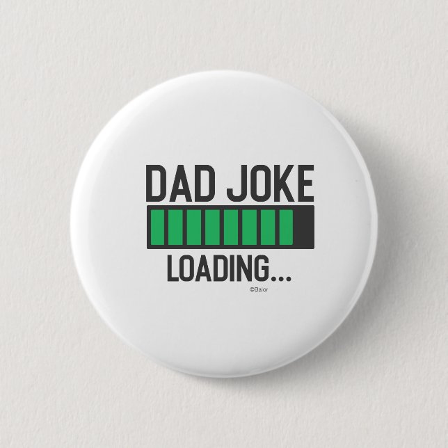 Dad Joke Loading... 2 Inch Round Button (Front)