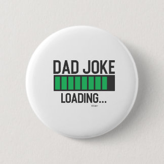 Dad Joke Loading... 2 Inch Round Button