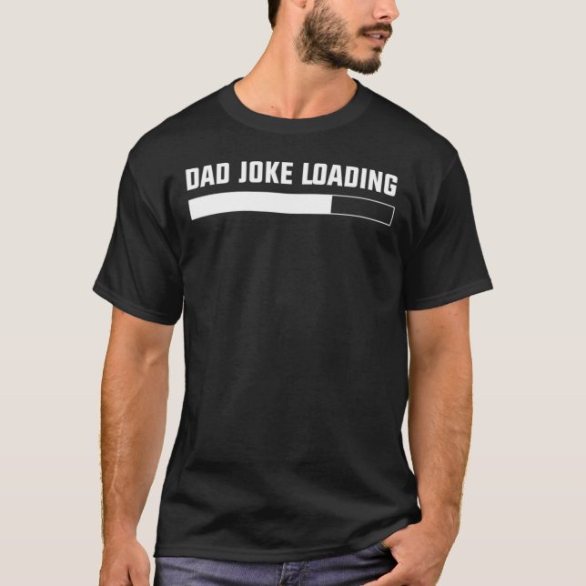 Dad Joke Loading Father's Day T-Shirt (Front)