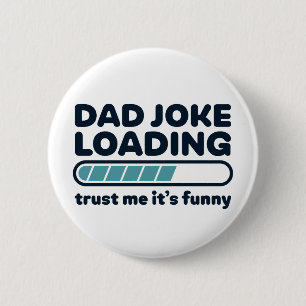 Dad Joke Loading Funny Father's Day 2 Inch Round Button