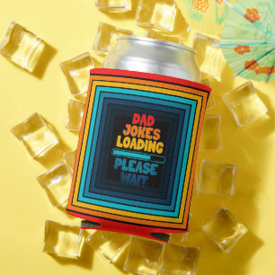 Dad Joke Loading Please Wait for Dad Day Can Cooler