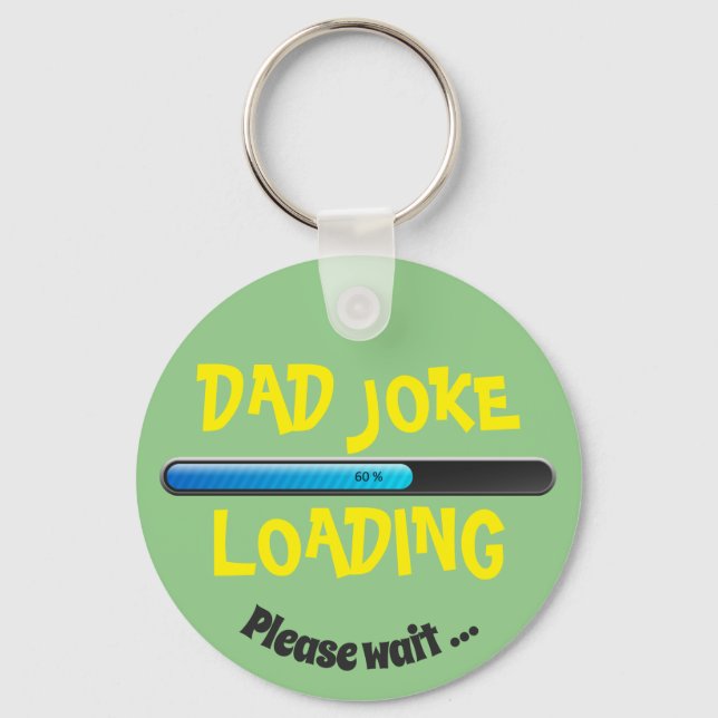 Dad Joke Loading Please Wait Trending Father's Day Keychain (Front)