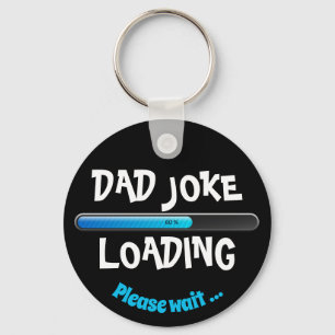 Dad Joke Loading Please Wait Trending Father's Day Keychain
