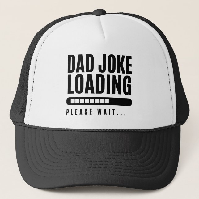 Dad Joke Loading Please Wait Trucker Hat (Front)