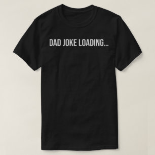  dad joke loading T-Shirt