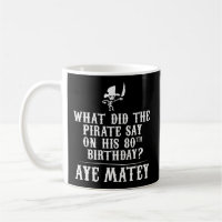 Dad Joke - Pirates 80Th - Aye Matey