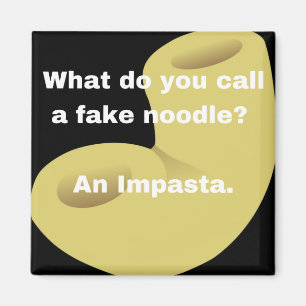 Dad Joke:  What do you call a fake noodle? Magnet