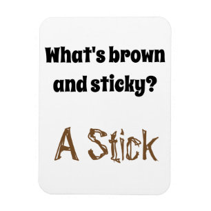 Dad Joke:  What's brown and sticky? Magnet