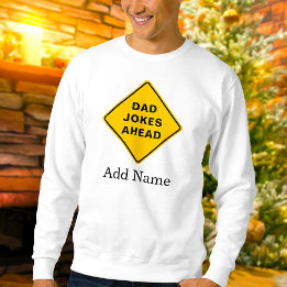 Dad Jokes Ahead Custom Name Text Personalized Sweatshirt