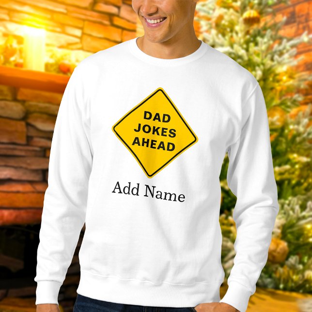 Dad Jokes Ahead Custom Name Text Personalized Sweatshirt (Creator Uploaded)