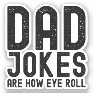 Dad Jokes are How Eye Roll Cool Father Slogan