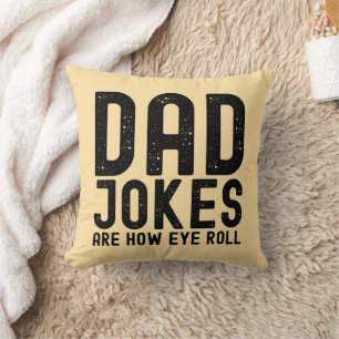 Dad Jokes are How Eye Roll Cool Father Slogan Throw Pillow